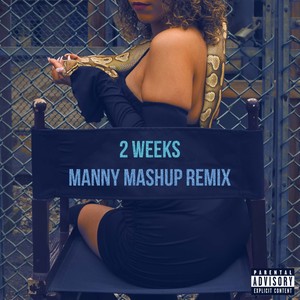 2 Weeks (Manny Mashup Remix)