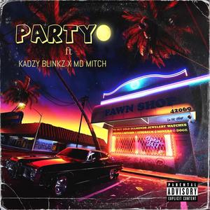 PARTY (with MD Mitch) [Explicit]