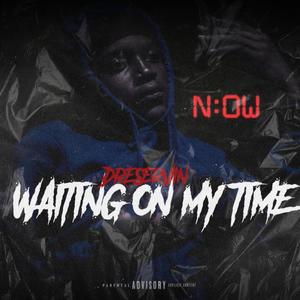 Waiting On My Time (Explicit)