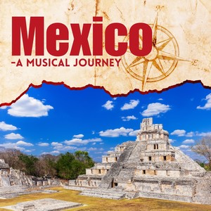 Mexico (A Musical Journey)