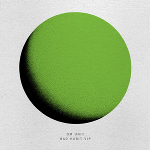 Bad Habit(Om Unit VIP)