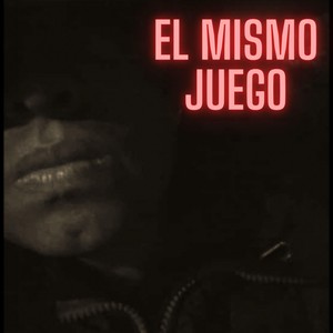 El Mismo Juego (Explicit)