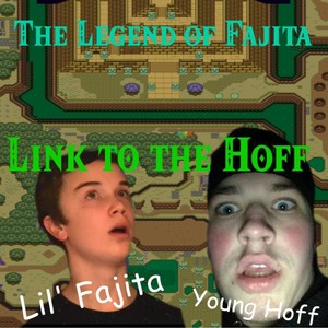 Legend of Fajita: Link to the Hoff (feat. Young Hoff)