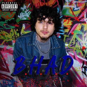 B.H.A.D (Explicit)