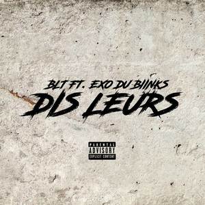 Dis leurs (feat. Exo du Biinks) [Explicit]