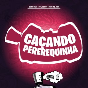 Caçando Pererequinha (Explicit)