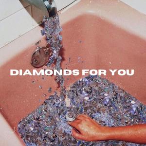 Diamonds For You