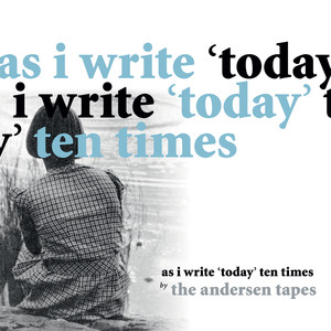 As I Write ’Today’ Ten Times