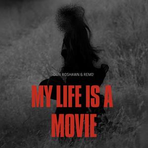 My Life Is A Movie (Explicit)