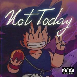 Not Today (Explicit)