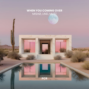 When You Coming Over