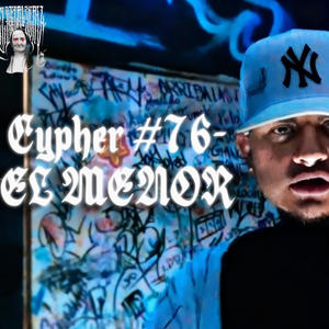 Cypher #76-EL MENOR (feat. 313) (Explicit)