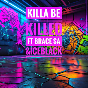 Killa Be Killed (Explicit)