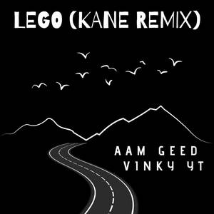 Lego (Kane Remix)