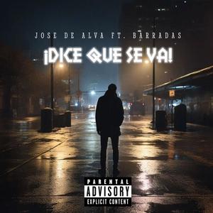 Dice Que Se Va (feat. Barradas) [Explicit]