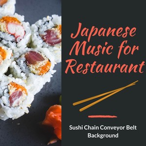 Japanese Music for Restaurant - Sushi Chain Conveyor Belt Background