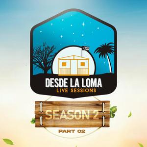 Desde La Loma Live Sessions Season 2, Pt. 02