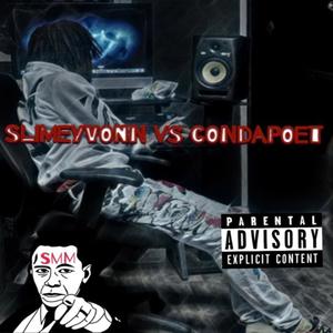 SLIMEYVONN VS CONDAPOET (Explicit)