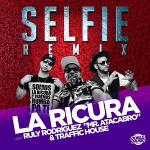 Selfie (Radio Edit|feat. Ruly Rodríguez Mr. Atacabro & Traffic House)