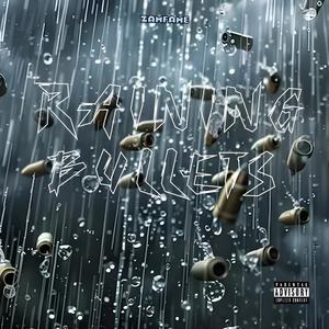 Raining Bullets (Explicit)