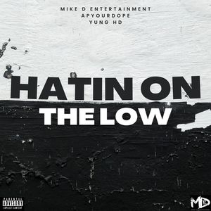Hatin on the low (Explicit)