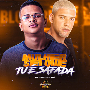 Mulher Sei Que Tu é Safada (Explicit)
