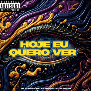 Hoje Eu Quero Ver (Explicit)