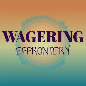 Wagering Effrontery