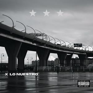 X Lo Nuestro (feat. Arce SDL) (Explicit)