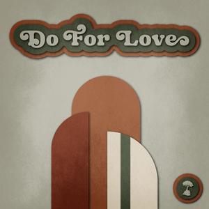 Do For Love (feat. Stephanie Maldonado-Wright)