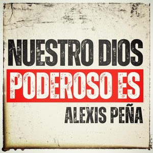 Nuestro Dios Poderoso Es