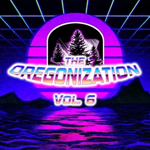 The Oregonization, Vol. 6 (Explicit)