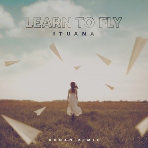 Learn To Fly (Ronan Remix)