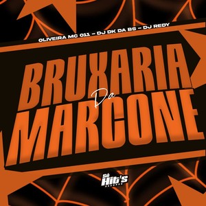 Bruxaria da Marcone (Explicit)