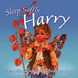 Sleep Softly Harry - Lullabies & Sleepy Songs