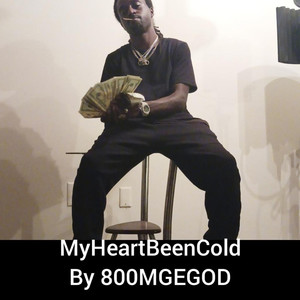 My Heart Been Cold (Explicit)