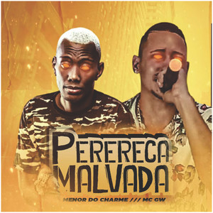 Perereca Malvada(feat. Mc Gw) (Explicit)