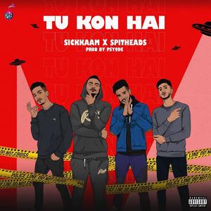 Tu Kon Hai(feat. Spitheads) (Explicit)