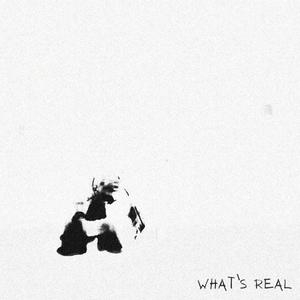 what's real ?