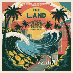 The Land (feat. Jame$on, Sonnie Babble, No Limit Kid, Mike Pro & OD) [Explicit]