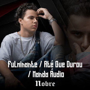 Fulminante / Até Que Durou / Manda Áudio