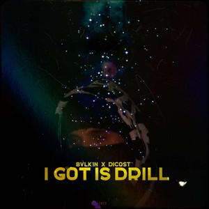 I GOT IS DRILL (Explicit)