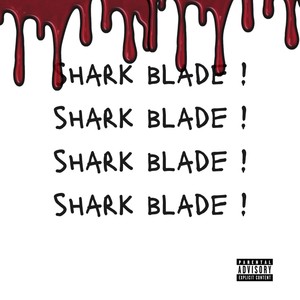 Shark Blade (Explicit)