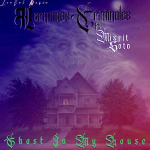 Ghost In My House (feat. Misfit Soto) (Explicit)