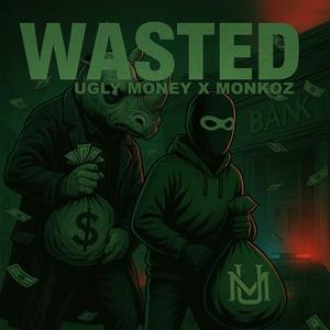 WASTED (feat. MONKOZ) (Explicit)