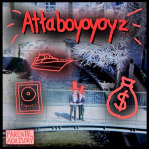 ATTABOYOYOYZ