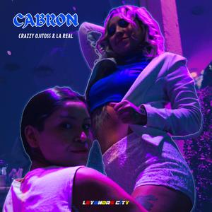 CABRON (feat. Crazzy Ojito$$ & La Real) (Explicit)