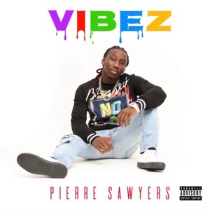 Pierre Sawyers VIBEZ (feat. Creek Boyz)