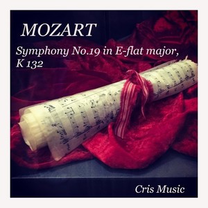 Mozart: Symphony No.19 in E-flat major, K.132