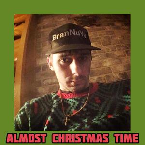 Almost Christmas Time